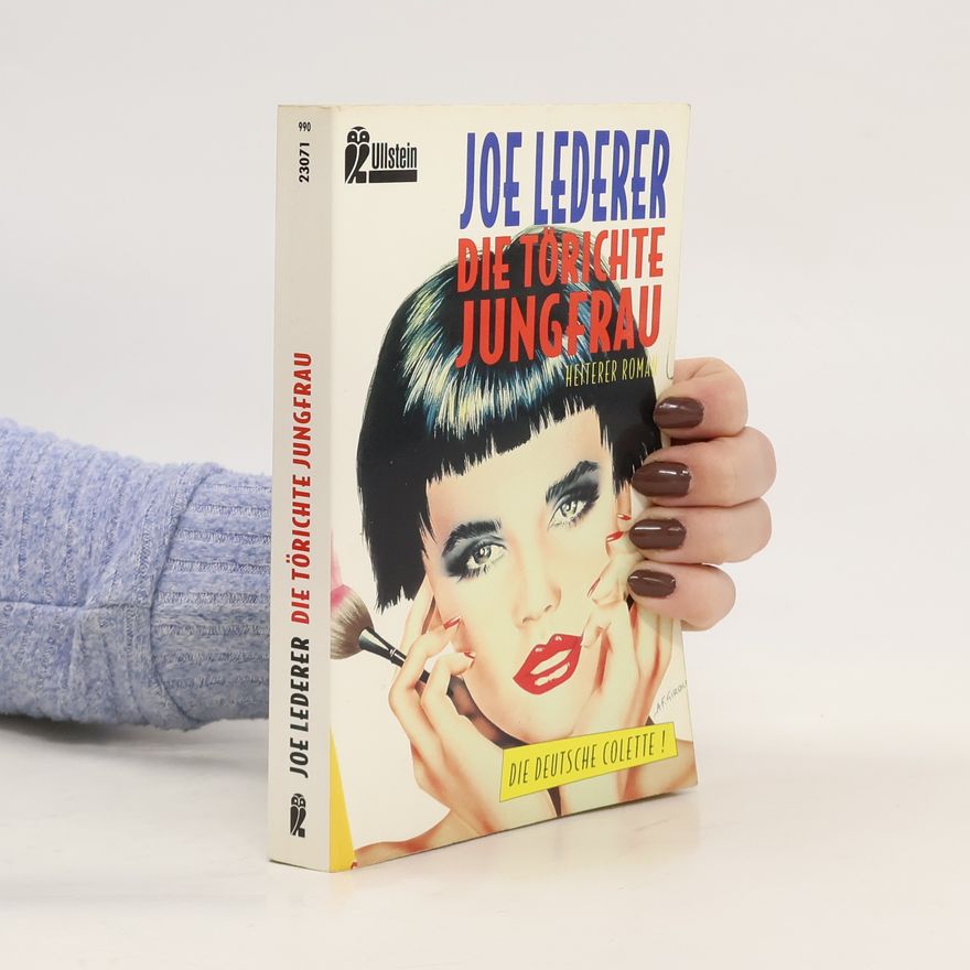 Joe Lederer Die törichte Jungfrau. Heiterer Roman.
