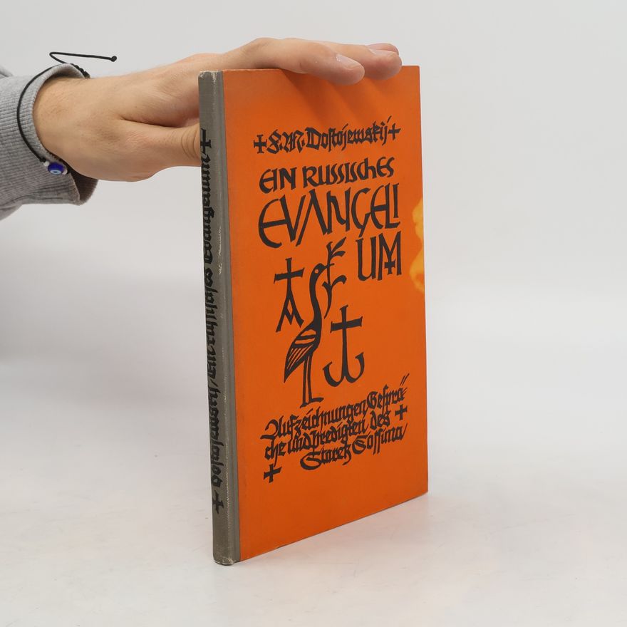 Fjodor Michailowitsch Dostojewski Ein russisches Evangelium