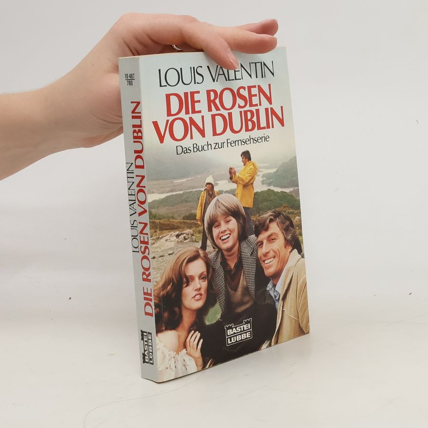 Louis Valentin Die Rosen von Dublin