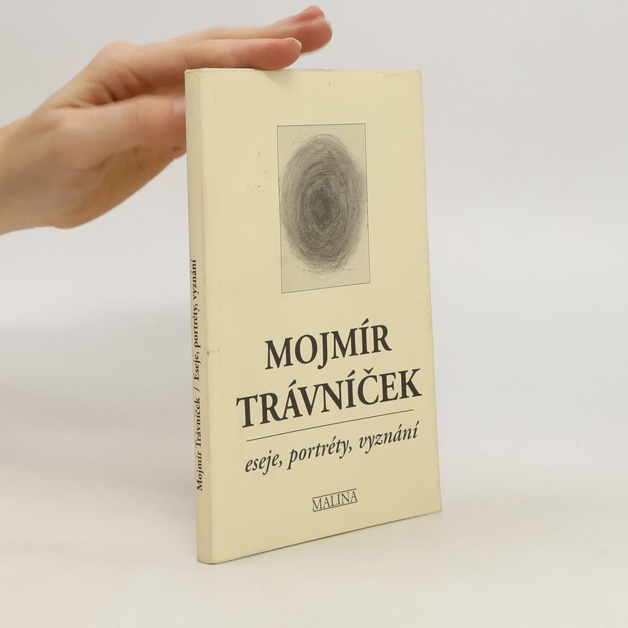 Mojmír Trávníček Eseje, portréty, vyznání