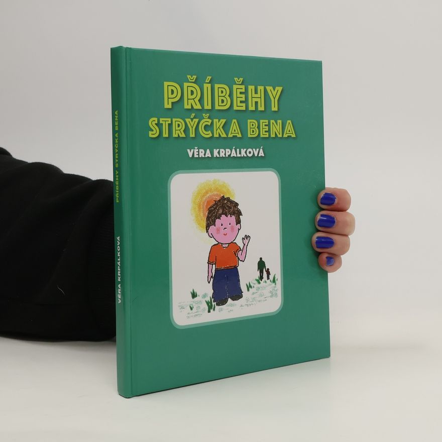 Věra Krpálková Příběhy strýčka Bena ...příběhy opravdových rytířů
