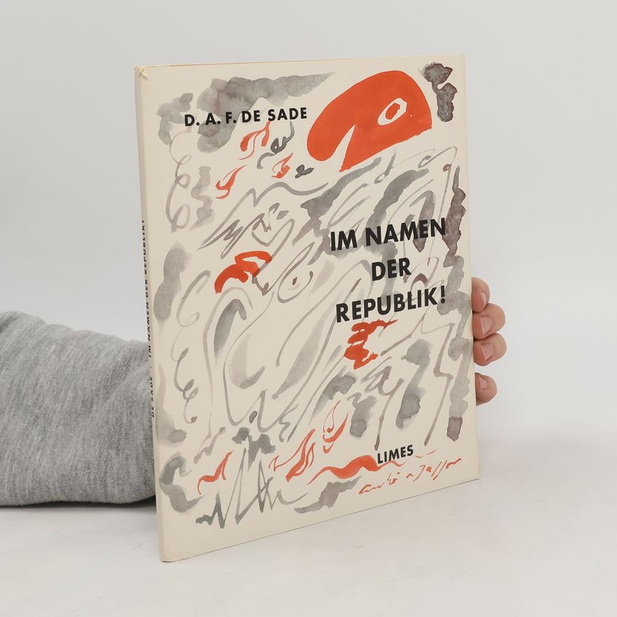 Donatien Alphonse François marquis de Sade Im Namen der Republik!