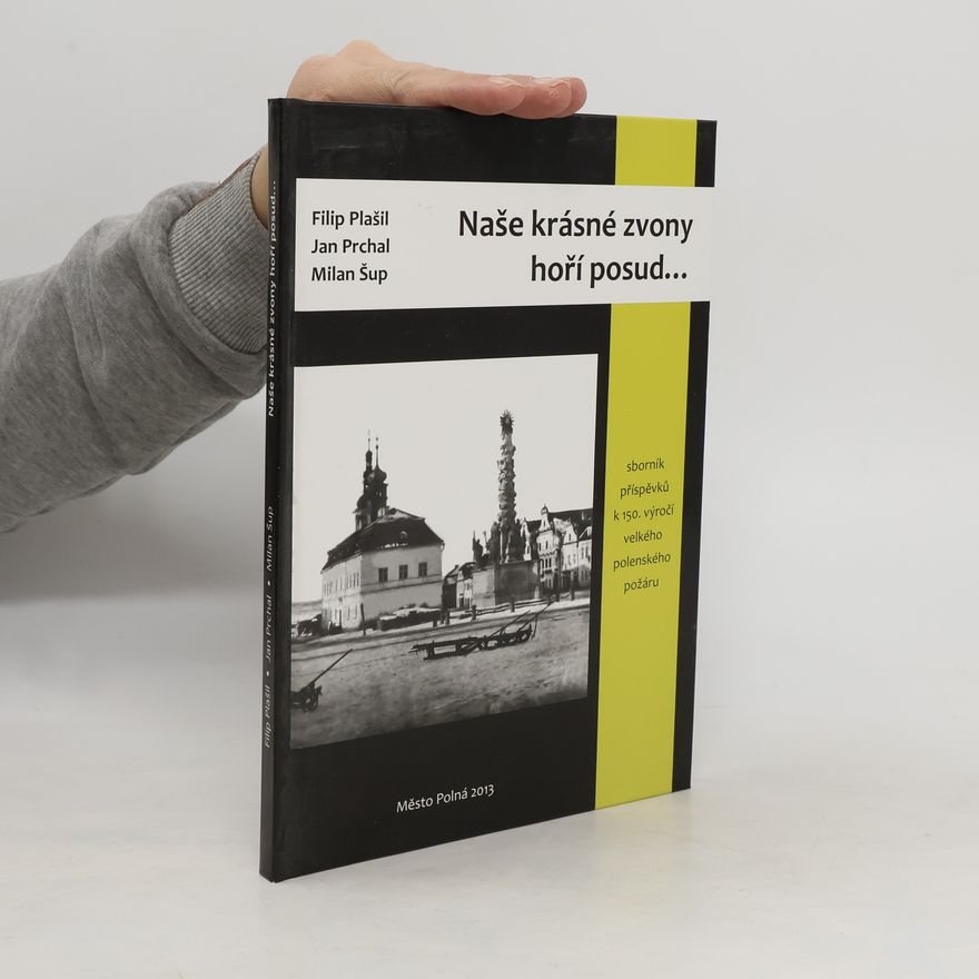 Kolektiv autorů Naše krásné zvony hoří posud...