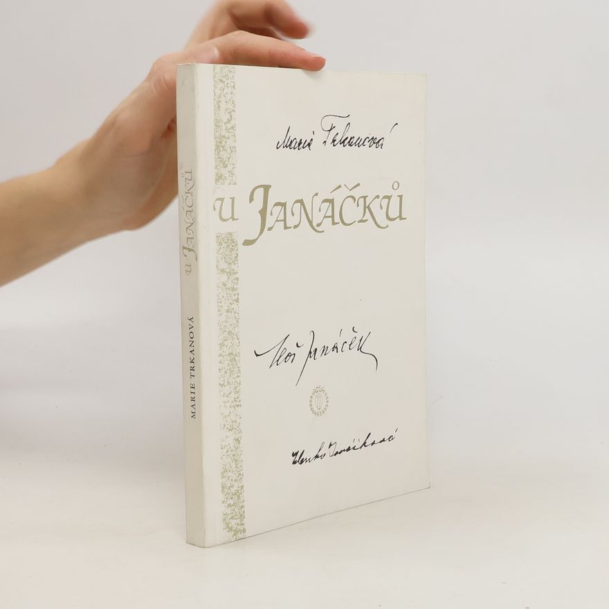 Marie Trkanová U Janáčků. Podle vyprávění Marie Stejskalové