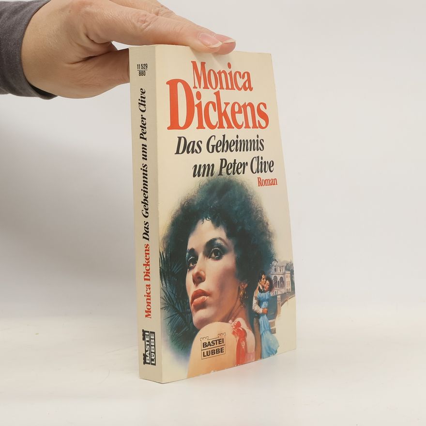 Monica Dickens Das Geheimnis um Peter Clive