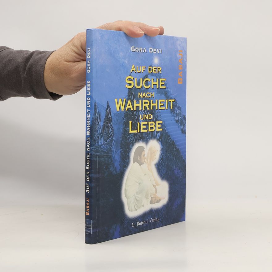 Gora Devi Auf der Suche nach Wahrheit und Liebe
