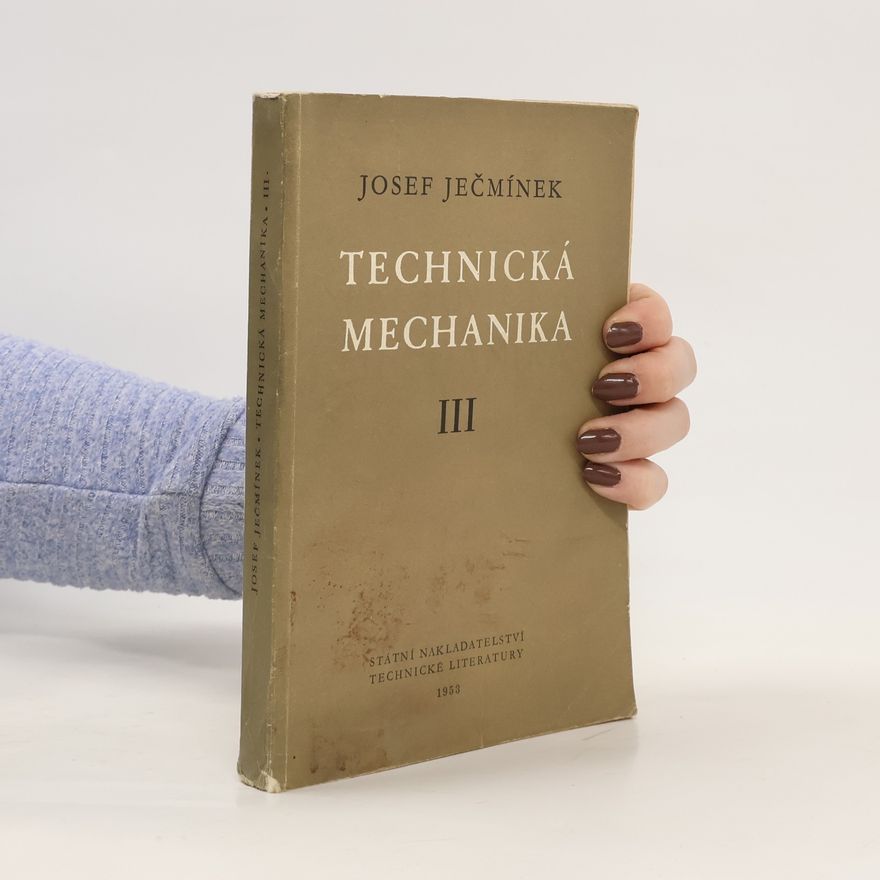 Josef Ječmínek Technická mechanika III
