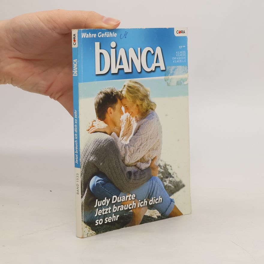 Judy Duarte Bianca. Band 1533. Jetzt brauch ich dich so sehr