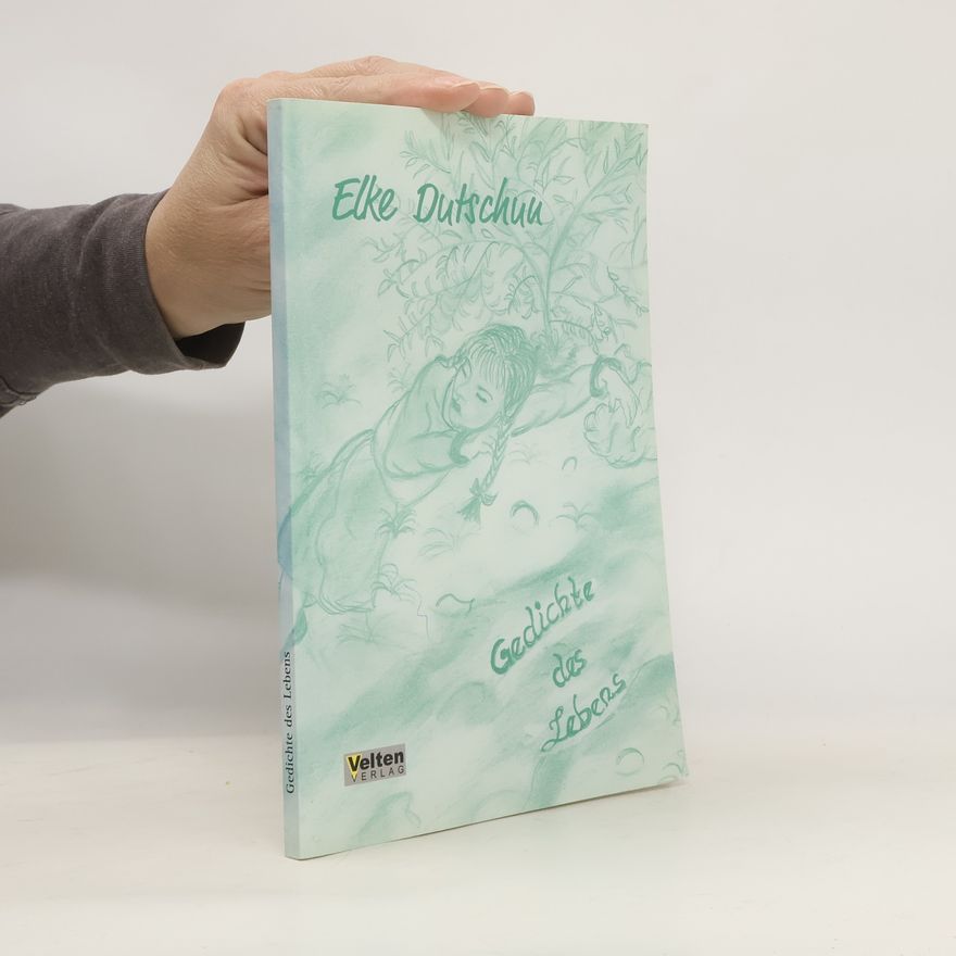 Elke Dutschun Gedichte des Lebens