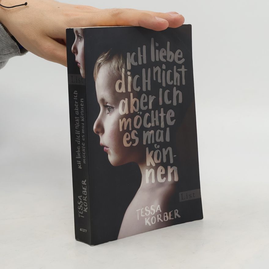 Tessa Korber Ich liebe dich nicht, aber ich möchte es mal können