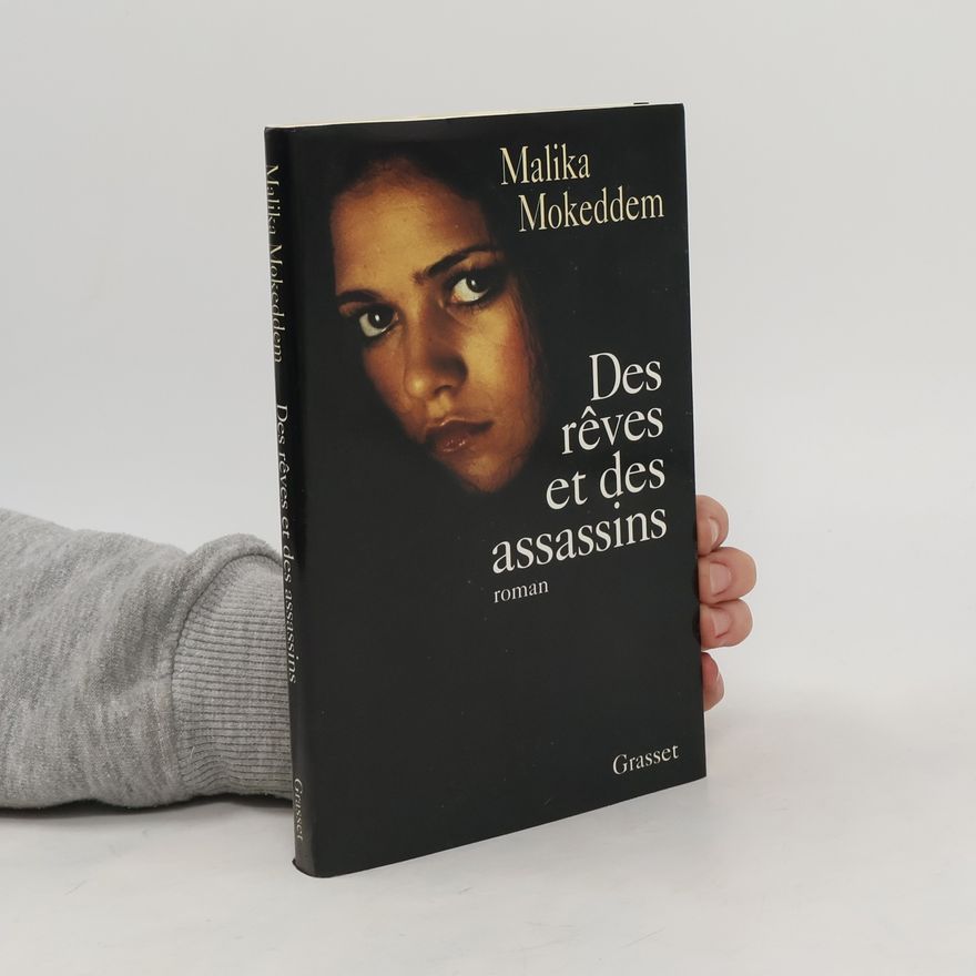 Malika Mokeddem Des rêves et des assassins