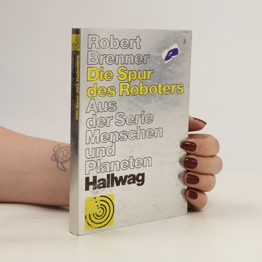 Robert Brenner Die Spur des Roboters