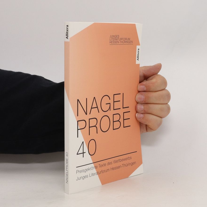 Hessisches Ministerium Für Wissenschaft Und Kunst Nagelprobe 40. Preisgekrönte Texte des Wettbewerbs Junges Literaturforum Hessen-Thüringen Herausgegeben vom Hessischen Ministerium für Wissenschaft und Kunst