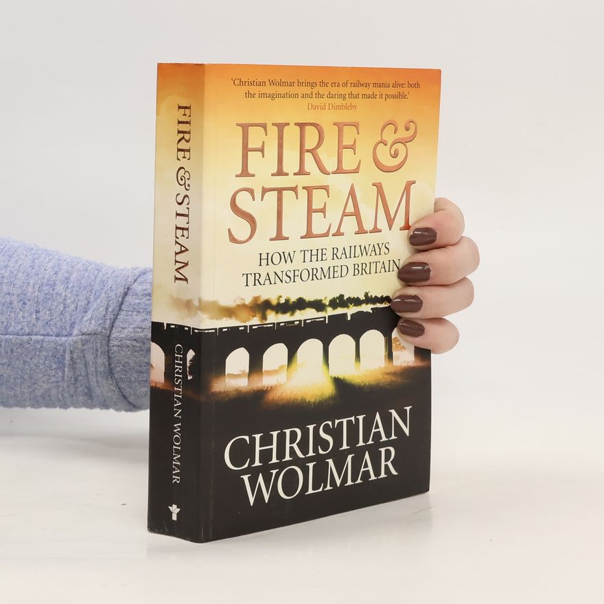 Christian Wolmar Fire and Steam