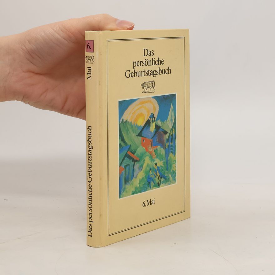 Autorenkollektiv Das persönliche Geburtstagsbuch. 6. Mai