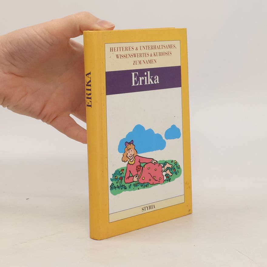 Autorenkollektiv Heiteres & Unterhaltsames, Wissenswertes & Kurioses zum Namen Erika