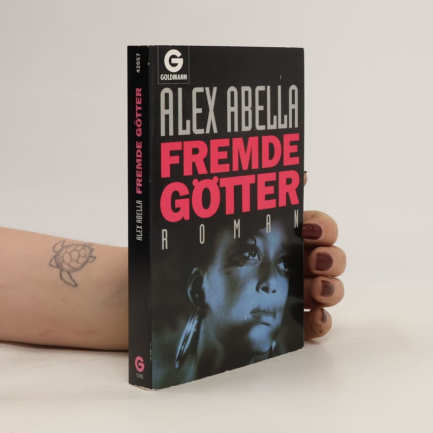 Alex Abella Fremde Götter