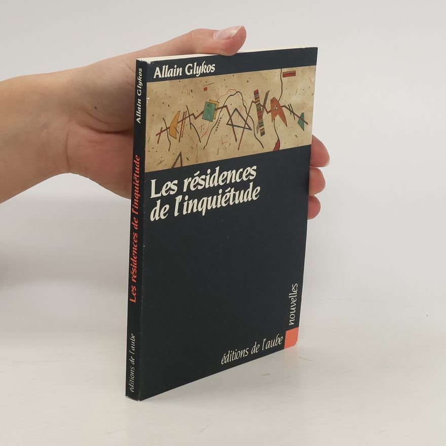 Allain Glykos Les Résidences de l'inquiétude