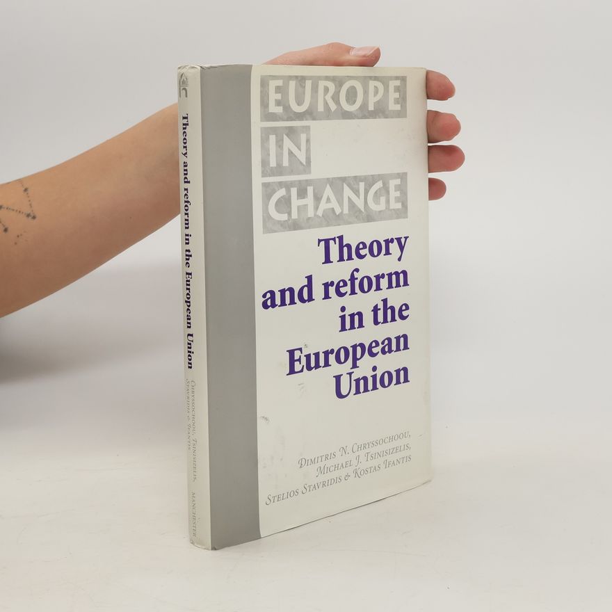 Autores varios Theory and reform in the European Union