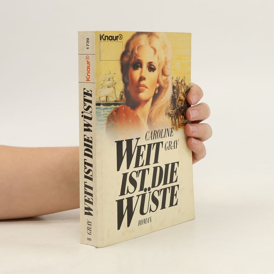 Caroline Gray Weit ist die Wüste