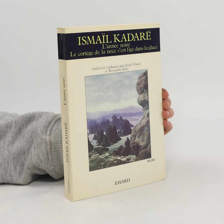 Ismail Kadare L'année noire. La cortège de la noce s'est figé dans la glace