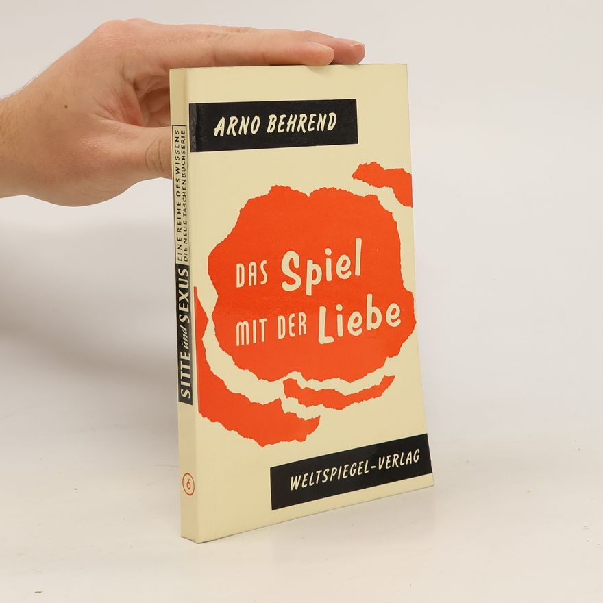 Arno Behrend Das Spiel mit der Liebe