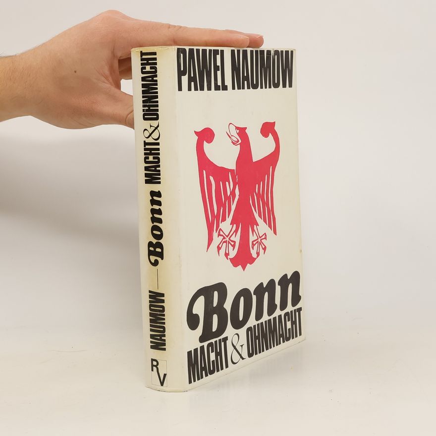 Pawel Naumow Bonn. Macht und Ohnmacht