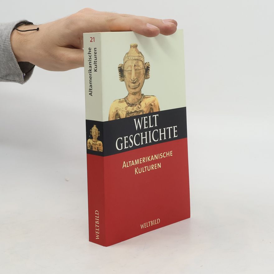 Autorenkollektiv Weltgeschichte 21. Altamerikanische Kulturen