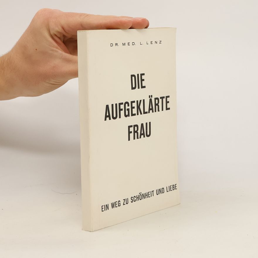Med. L. Lenz Die Aufgeklärte frau