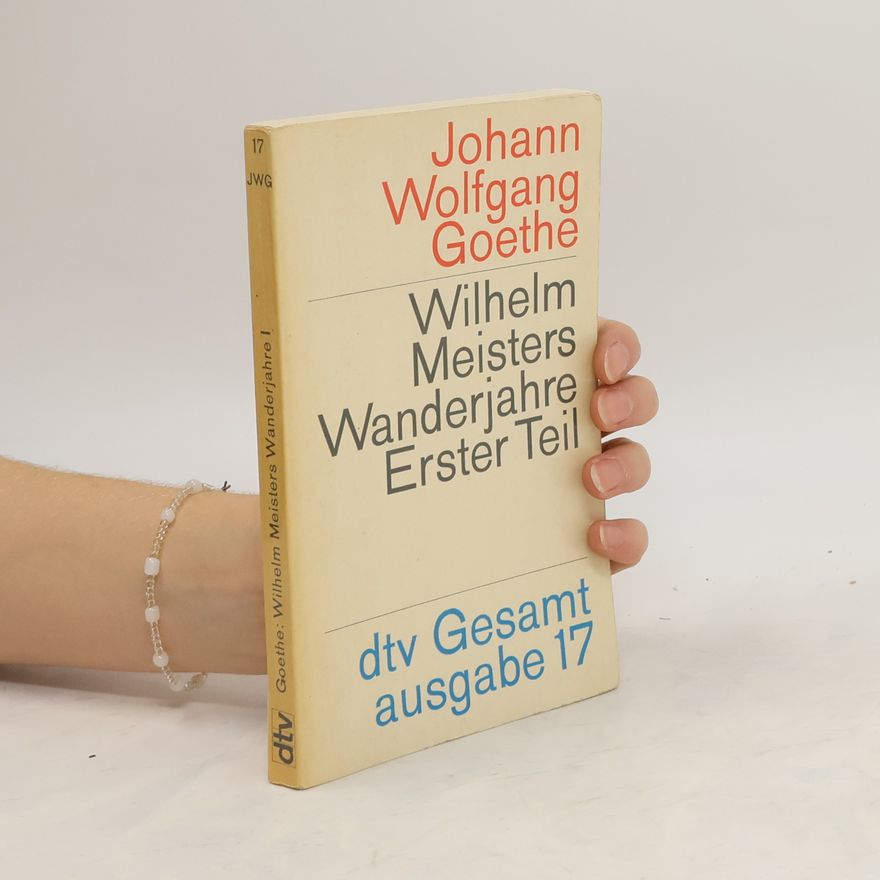 Johann Wolfgang von Goethe Wilhelm Meisters Lehrjahre. Zweiter Teil
