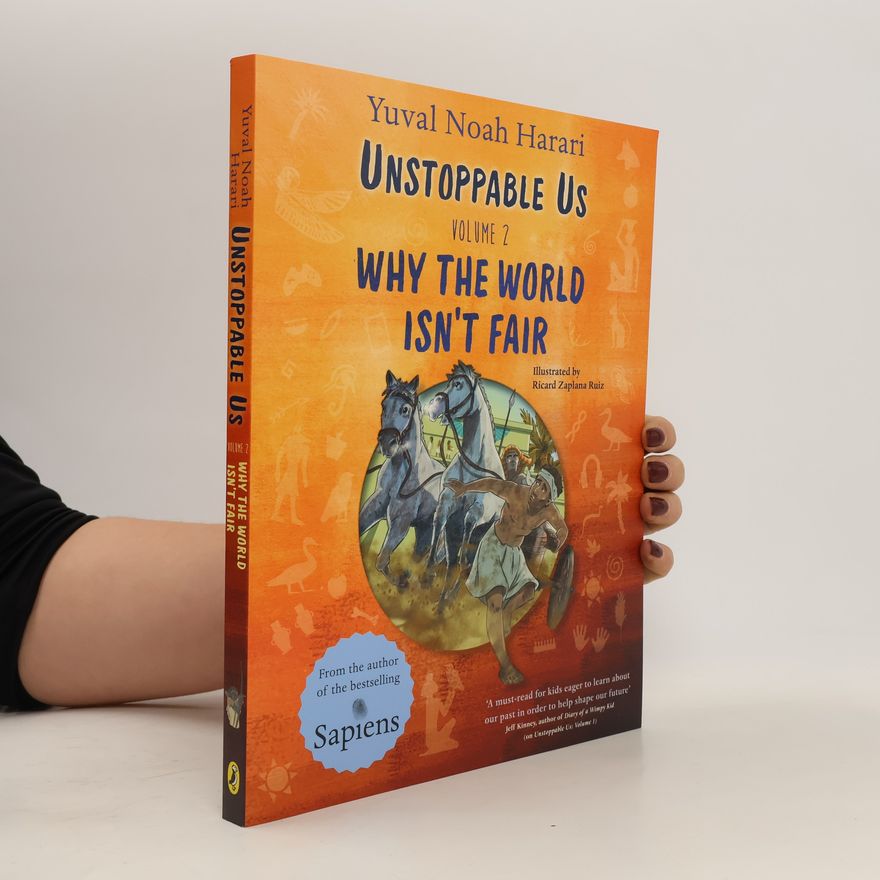 Yuval Noah Harari Unstoppable Us 2: Why the World Isn’t Fair