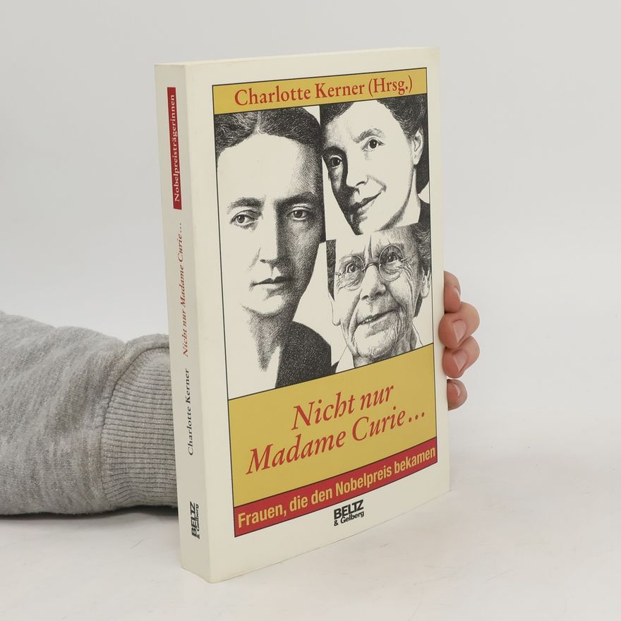 Charlotte Kerner Nicht nur Madame Curie ...