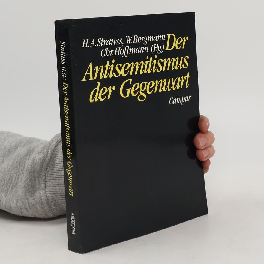 Herbert A. Strauss Der Antisemitismus der Gegenwart