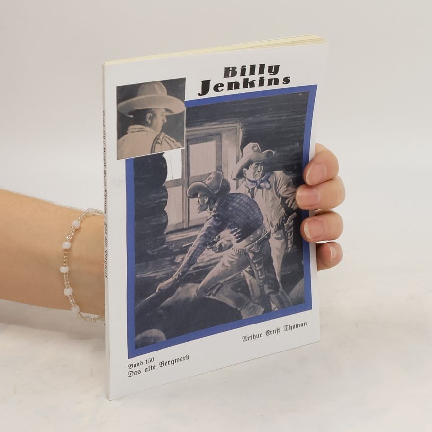 Arthur Ernst Thoman Billy Jenkins Band 150 Das alte Bergwerk