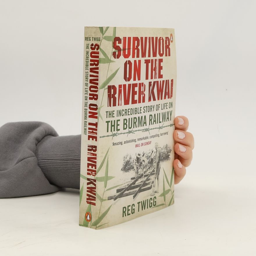 Reg Twigg Survivor on the River Kwai