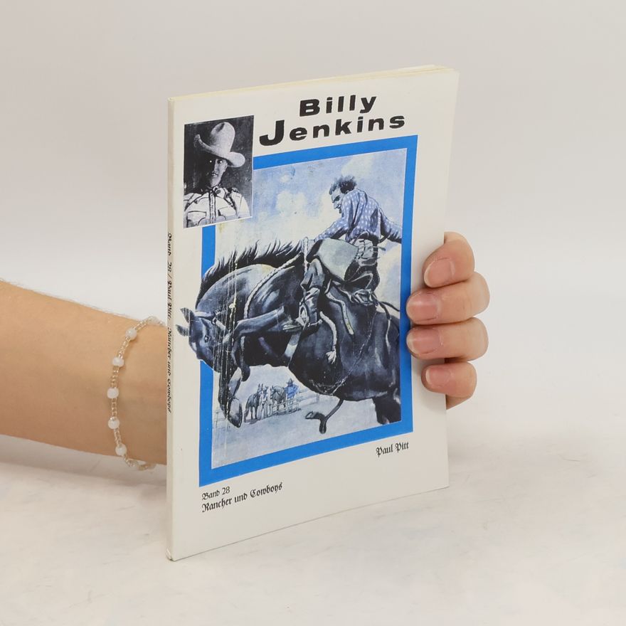 Paul Pitt Billy Jenkins. Band 28. Rancher und Cowboys
