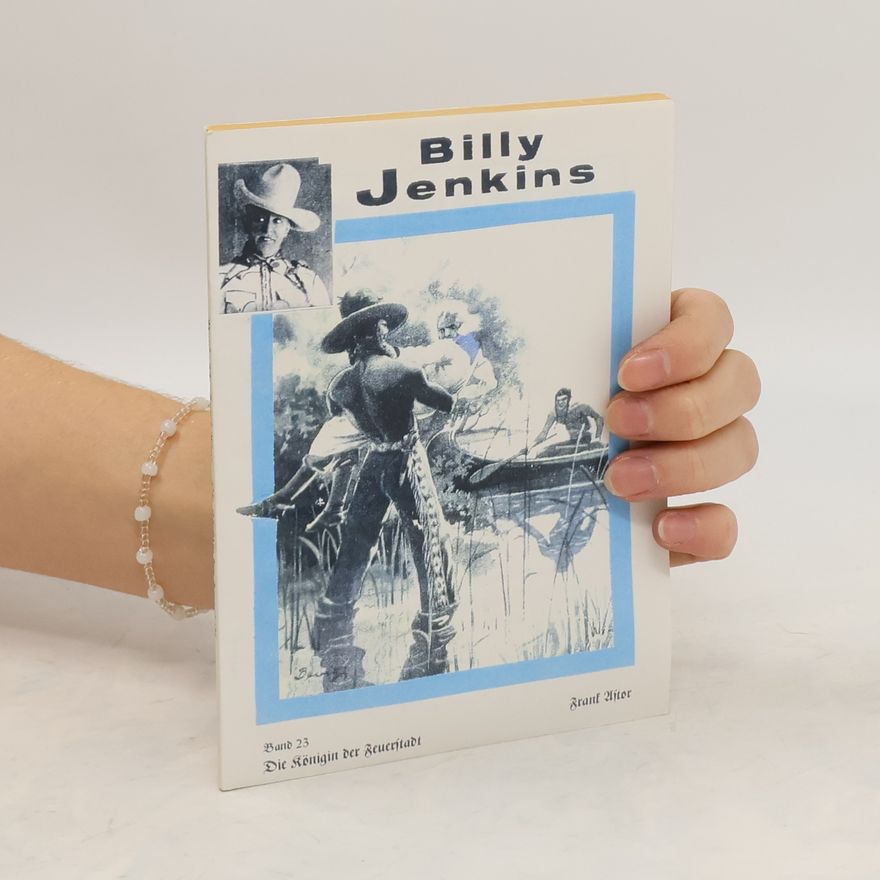 Frank Astor Billy Jenkins Band 23 Die königin der Feuerstadt