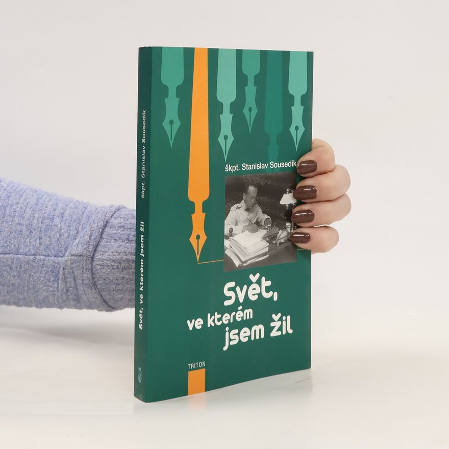 Stanislav Sousedík Svět, ve kterém jsem žil