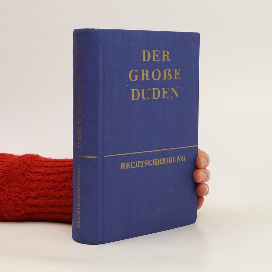 Kolektív autorov Der Grosse Duden : Wörterbuch und Leitfaden der deutschen Rechtschreibung