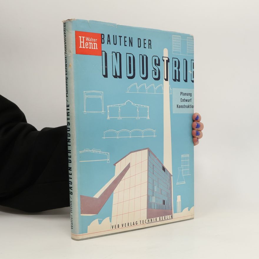 Walter Henn Bauten der Industrie