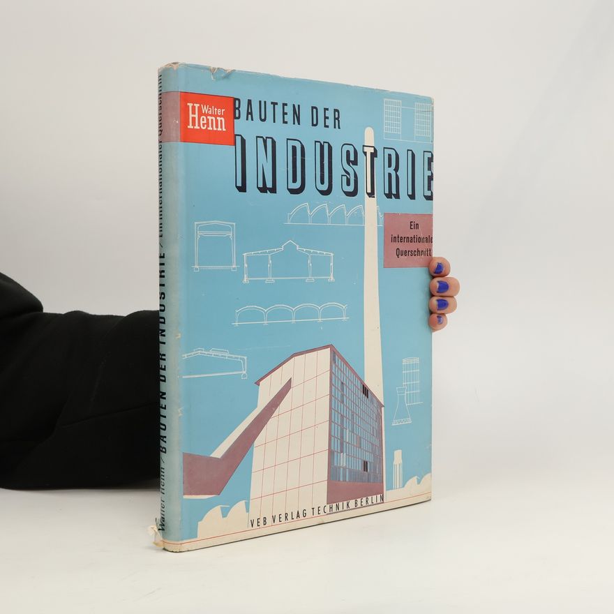 Walter Henn Bauter der Industrie