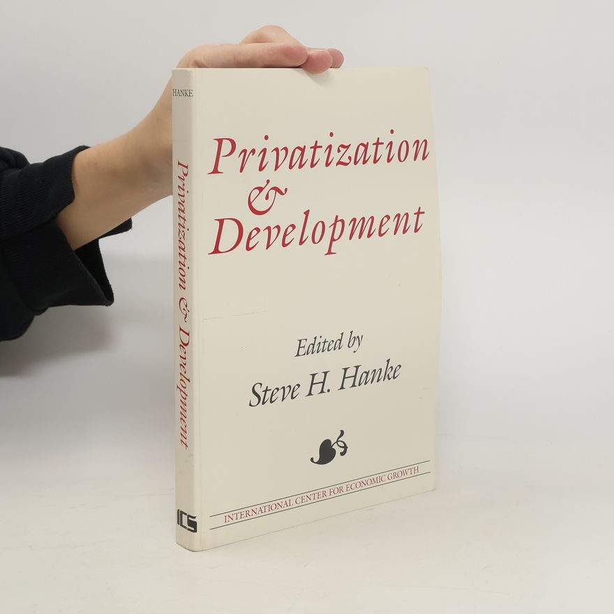 Steve H. Hanke Privatization & Development