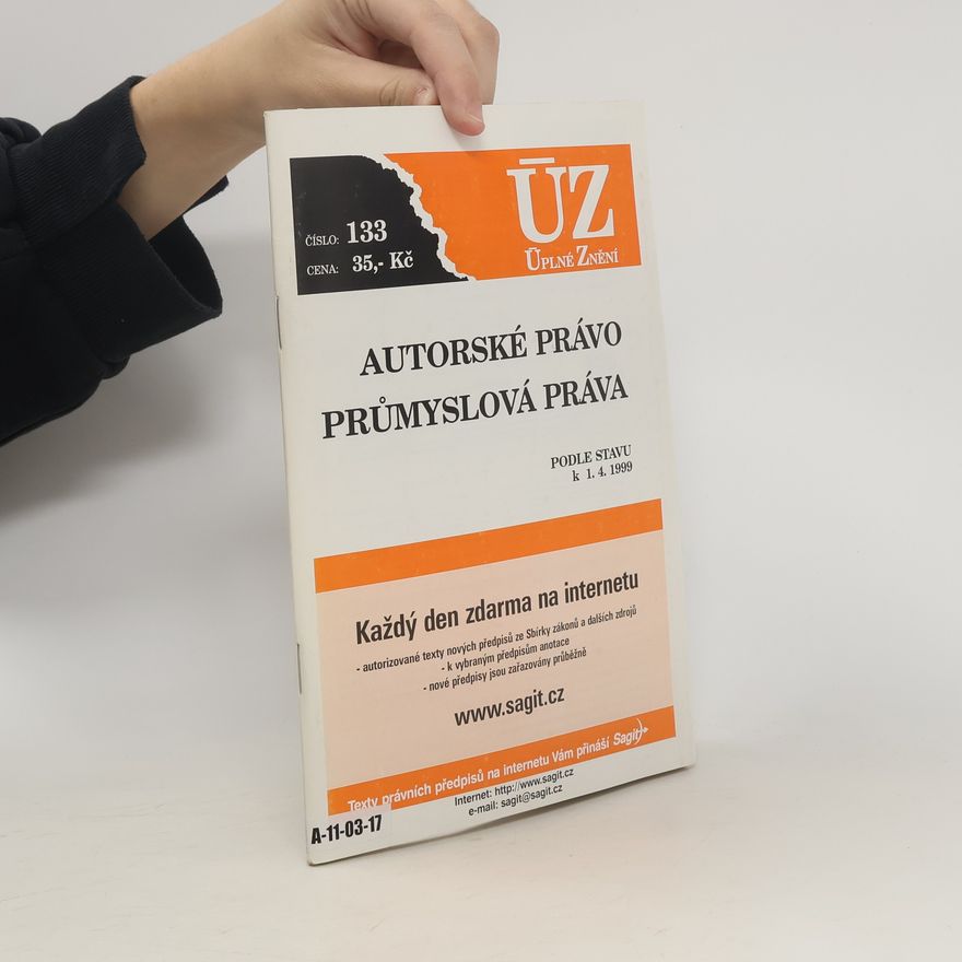 Kolektiv autorů Autorské právo. Průmyslová práva podle stavu k 1. 4. 1999