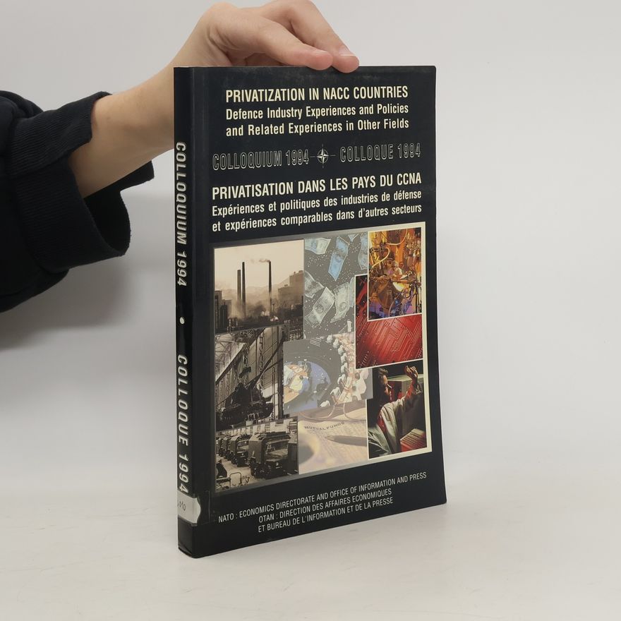 Autorenkollektiv Privatization in NACC Countries Defence Industry Experiences and Policies and Related Experiences in Other Fields