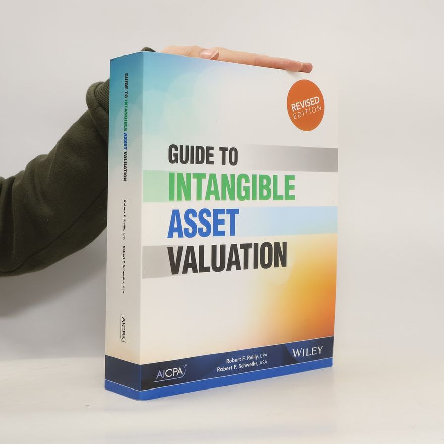 Robert P. Schweihs Guide to Intangible Asset Valuation
