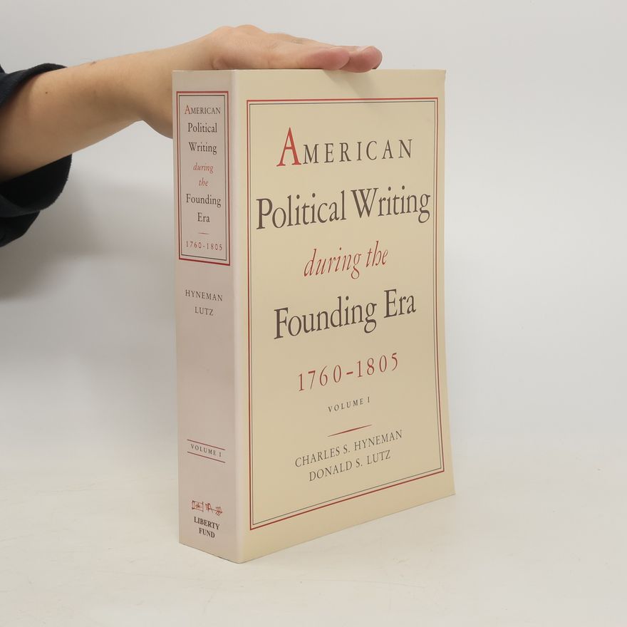 Donald S. Lutz American Political Writing During the Founding Era. 1760-1805