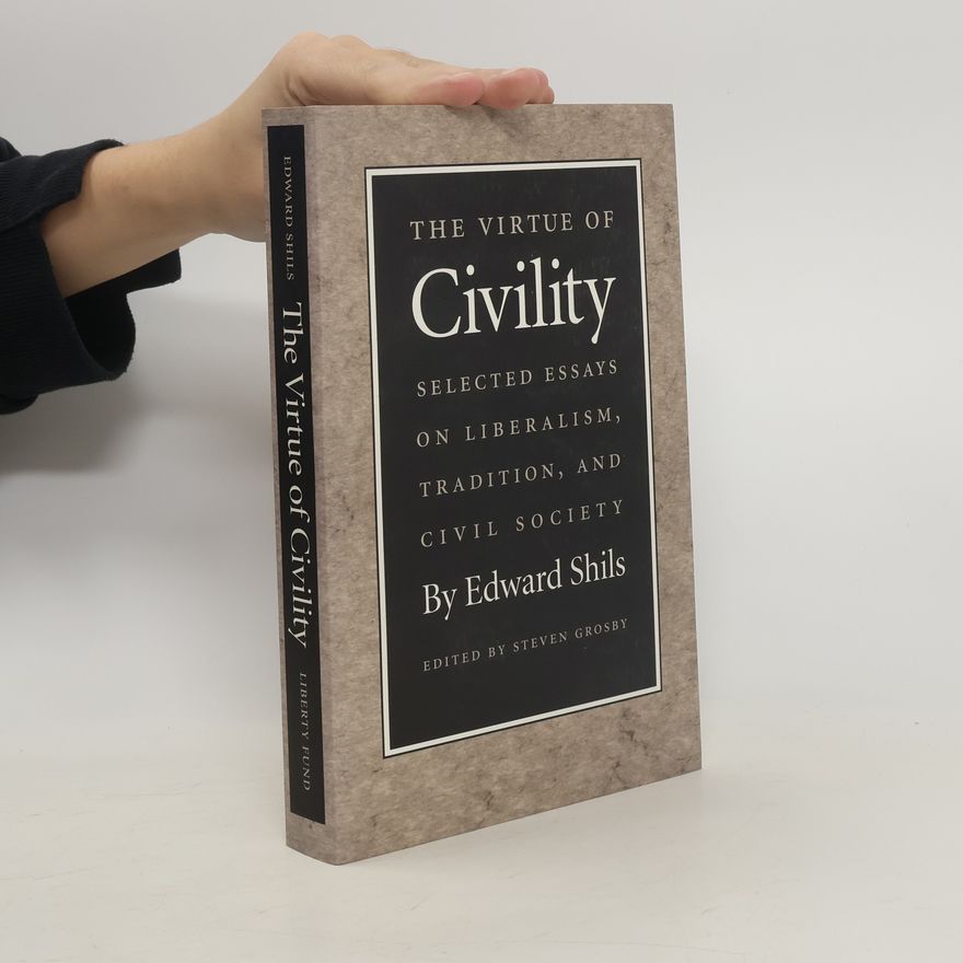 Edward Shils The Virtue of Civility