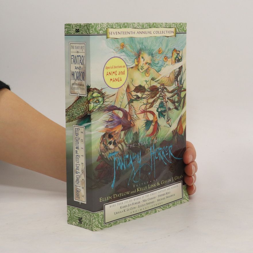 Gavin Grant Smith The Year's Best Fantasy and Horror. Seventeenth Annual Collection