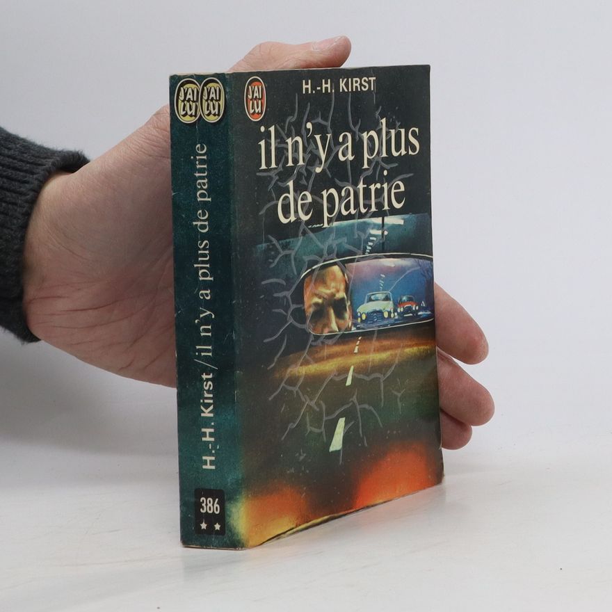 Hans Hellmut Kirst Il n'y a plus de patrie