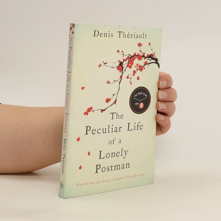 Denis Thériault The Peculiar Life of a Lonely Postman